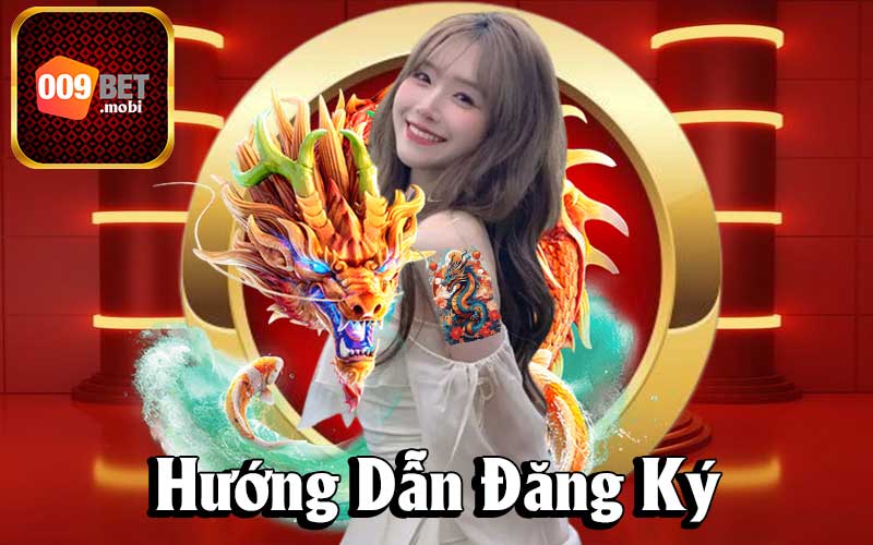 Hướng dẫn đăng ký 009bet